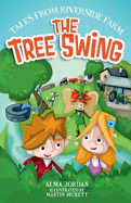 The Tree Swing: Tales from Riverside Farm