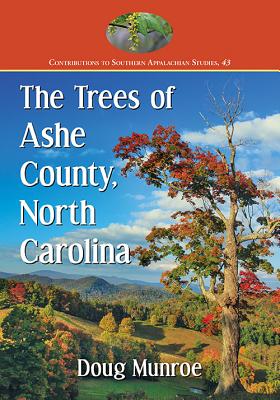 The Trees of Ashe County, North Carolina - Munroe, Doug