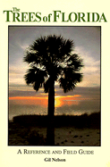 The Trees of Florida: A Reference and Field Guide