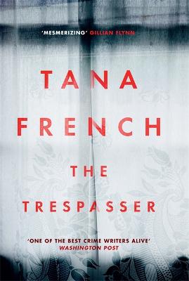 The Trespasser: Dublin Murder Squad.  The gripping Richard & Judy Book Club 2017 thriller - French, Tana