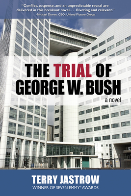 The Trial of George W. Bush - Jastrow, Terry