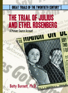 The Trial of Julius and Ethel Rosenberg: A Primary Source Account