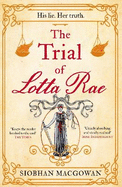 The Trial of Lotta Rae: The unputdownable historical novel