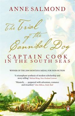 The Trial of the Cannibal Dog: Captain Cook in the South Seas - Salmond, Anne