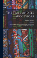 The Tribe and Its Successors: an Account of African Traditional Life and European Settlement in Southern Rhodesia