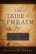 The Tribe of Ehpraim: Covenant and Bloodline