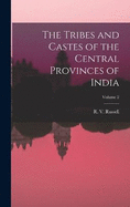 The Tribes and Castes of the Central Provinces of India; Volume 2