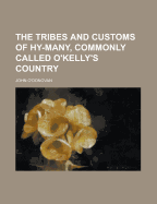 The Tribes and Customs of Hy-Many, Commonly Called O'Kelly's Country