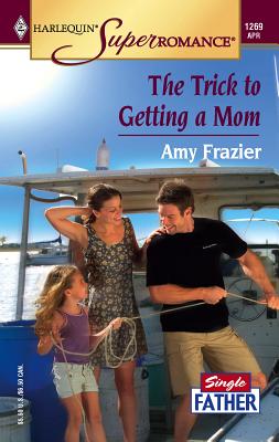 The Trick to Getting a Mom - Frazier, Amy