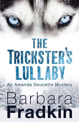 The Trickster's Lullaby: An Amanda Doucette Mystery - Fradkin, Barbara