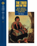 The Tried and the True: Native American Women Confronting Colonization