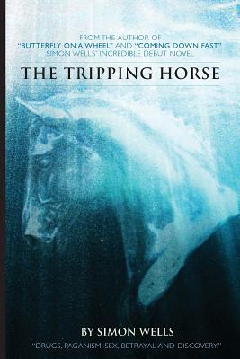 The Tripping Horse - Wells, Simon