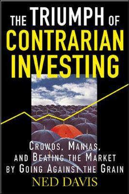 The Triumph of Contrarian Investing - Davis, Nathan E, and Davis, Ned