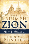 The Triumph of Zion: Our Personal Quest for the New Jerusalem