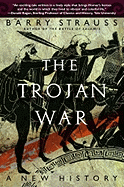 The Trojan War: A New History - Strauss, Barry