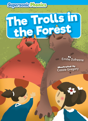 The Trolls in the Forest - DuFresne, Emilie