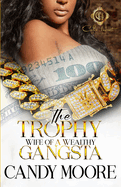 The Trophy Wife Of A Wealthy Gangsta: An African American Romance
