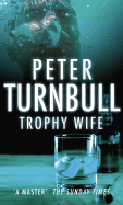 The Trophy Wife - Turnbull, Peter, Mr.