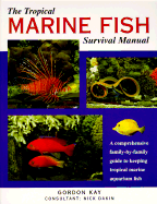 The Tropical Marine Fish Survival Manual - Dakin, Nick