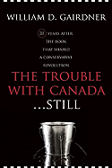 The Trouble with Canada ...Still!: A Citizen Speaks Out