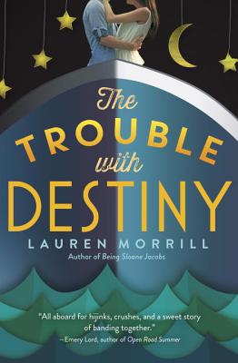 The Trouble with Destiny - Morrill, Lauren