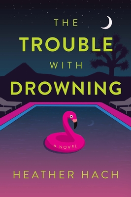 The Trouble with Drowning - Hach, Heather