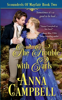 The Trouble with Earls: Scoundrels of Mayfair Book 2 - Campbell, Anna
