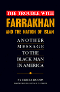 The Trouble with Farrakhan and the Nation of Islam: Another Message to the Black Man in America