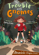 The Trouble with Gnomes: (Brown Chapter Reader)