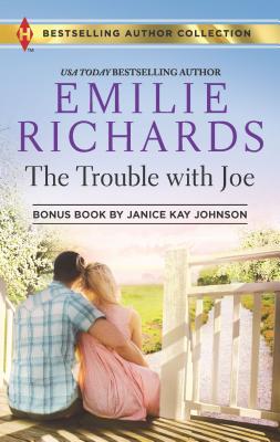 The Trouble with Joe & Someone Like Her: A 2-In-1 Collection - Richards, Emilie, and Johnson, Janice Kay