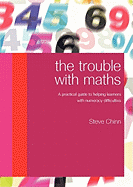 The Trouble with Maths: A Practical Guide to Helping Learners with Numeracy Difficulties