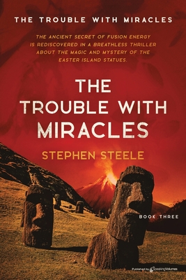 The Trouble with Miracles - Steele, Stephen