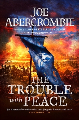 The Trouble With Peace: The Gripping Sunday Times Bestselling Fantasy - Abercrombie, Joe