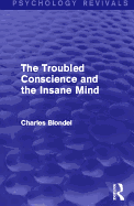 The Troubled Conscience and the Insane Mind (Psychology Revivals)