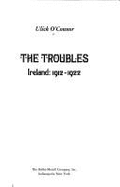 The troubles : Ireland, 1912-1922