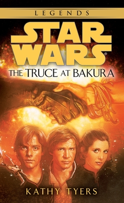 The Truce at Bakura: Star Wars Legends - Tyers, Kathy
