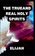 The True and real Holy Spirits