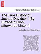 The True History of Joshua Davidson. [By Elizabeth Lynn, Afterwards Linton.] Fourth Edition.