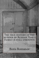 The True History of the Murder of Russian Tsar's Family Is Still Unknown