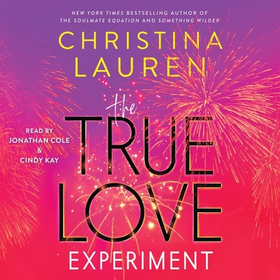 The True Love Experiment - Lauren, Christina, and Kay, Cindy (Read by), and Cole, Jonathan (Read by)