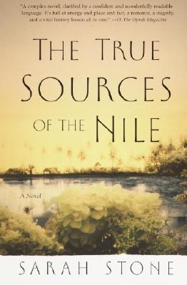 The True Sources of the Nile - Stone, Sarah