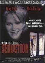 The True Stories Collection: Indecent Seduction