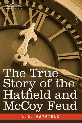 The True Story of the Hatfield and McCoy Feud - Hatfield, L D