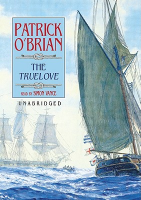The Truelove - O'Brian, Patrick, and Vance, Simon (Read by)