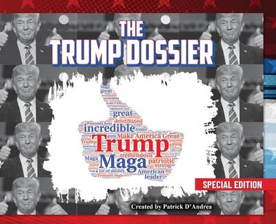 The Trump Dossier - D'Andrea, Patrick, and D'Andrea, Stella