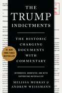 The Trump Indictments: The Historic Charging Documents with Commentary