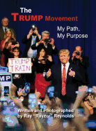 The Trump Movement: My Path, My Purpose