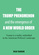 The Trump Phenomenon and the Emergence of a New World Order