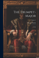 The Trumpet-Major: A Tale; Volume 2