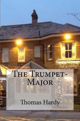 The Trumpet-Major - Thomas Hardy